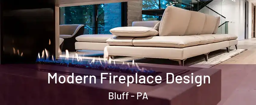 Modern Fireplace Design Bluff - PA