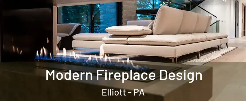 Modern Fireplace Design Elliott - PA