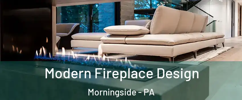 Modern Fireplace Design Morningside - PA