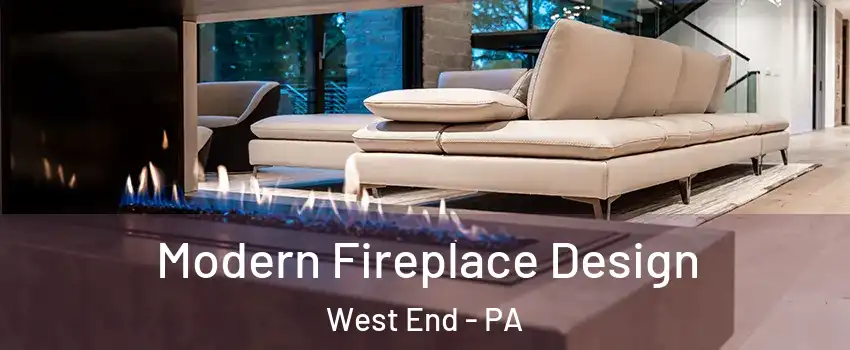 Modern Fireplace Design West End - PA
