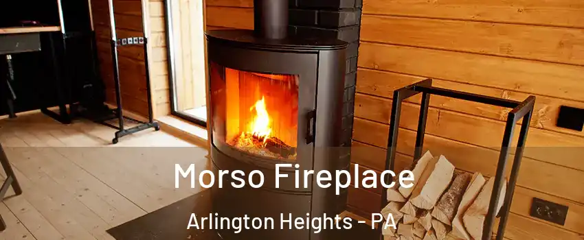 Morso Fireplace Arlington Heights - PA