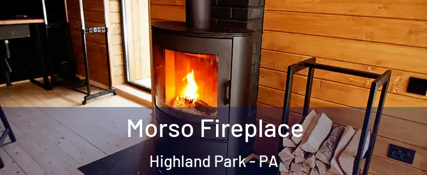 Morso Fireplace Highland Park - PA