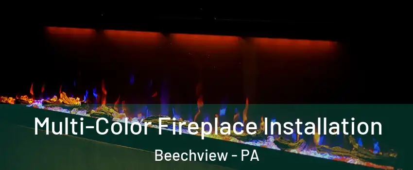 Multi-Color Fireplace Installation Beechview - PA