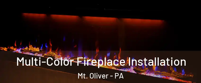 Multi-Color Fireplace Installation Mt. Oliver - PA