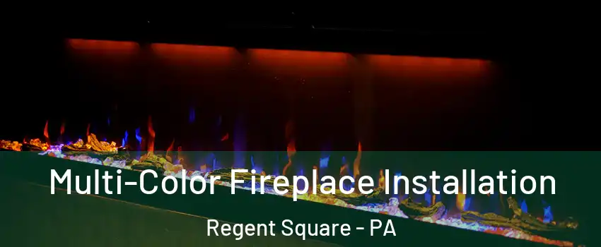 Multi-Color Fireplace Installation Regent Square - PA