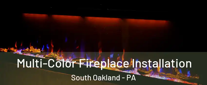 Multi-Color Fireplace Installation South Oakland - PA