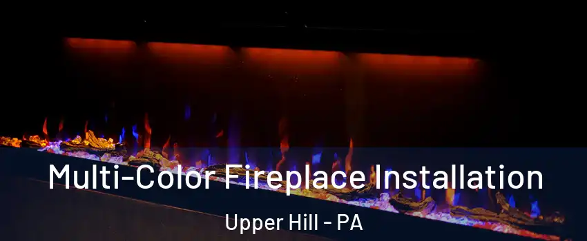 Multi-Color Fireplace Installation Upper Hill - PA