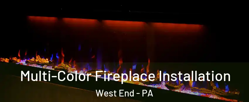 Multi-Color Fireplace Installation West End - PA