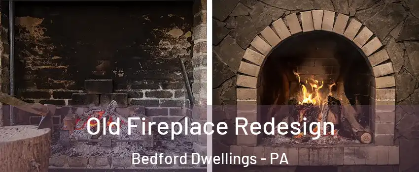 Old Fireplace Redesign Bedford Dwellings - PA