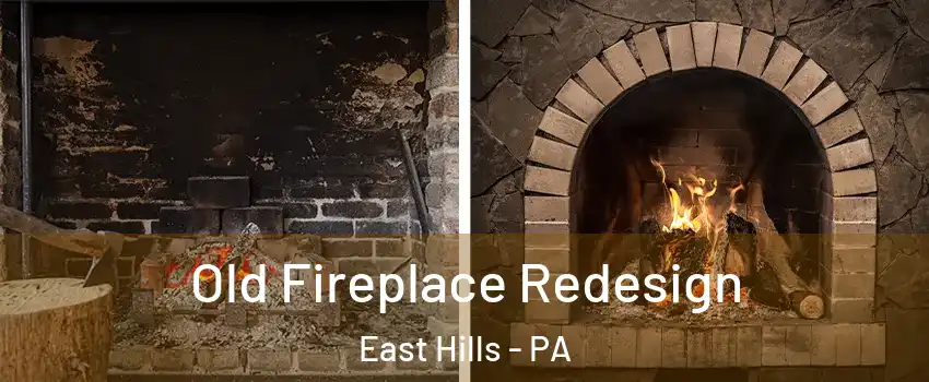 Old Fireplace Redesign East Hills - PA