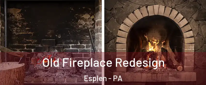 Old Fireplace Redesign Esplen - PA