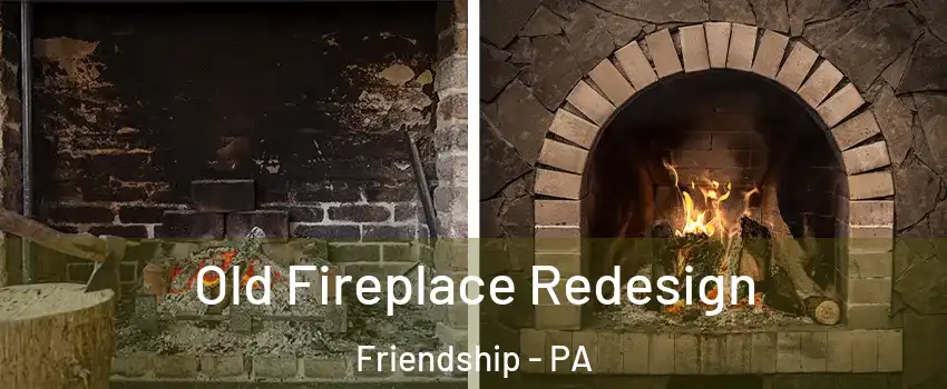 Old Fireplace Redesign Friendship - PA