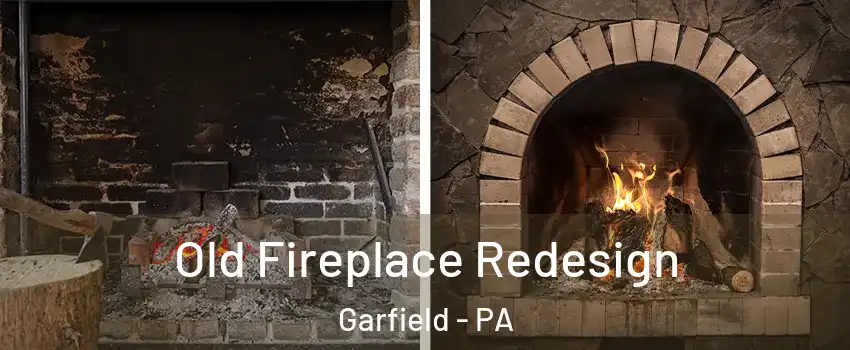 Old Fireplace Redesign Garfield - PA