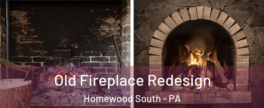 Old Fireplace Redesign Homewood South - PA
