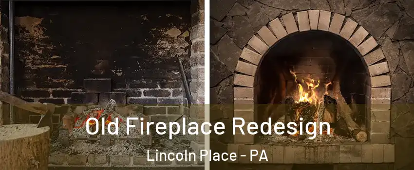 Old Fireplace Redesign Lincoln Place - PA
