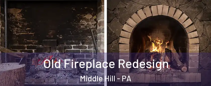 Old Fireplace Redesign Middle Hill - PA