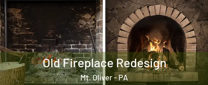 Old Fireplace Redesign Mt. Oliver - PA