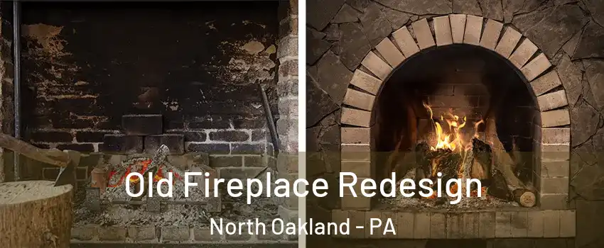 Old Fireplace Redesign North Oakland - PA