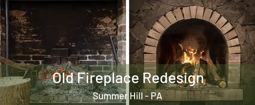 Old Fireplace Redesign Summer Hill - PA