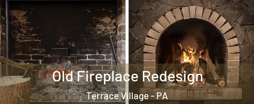 Old Fireplace Redesign Terrace Village - PA