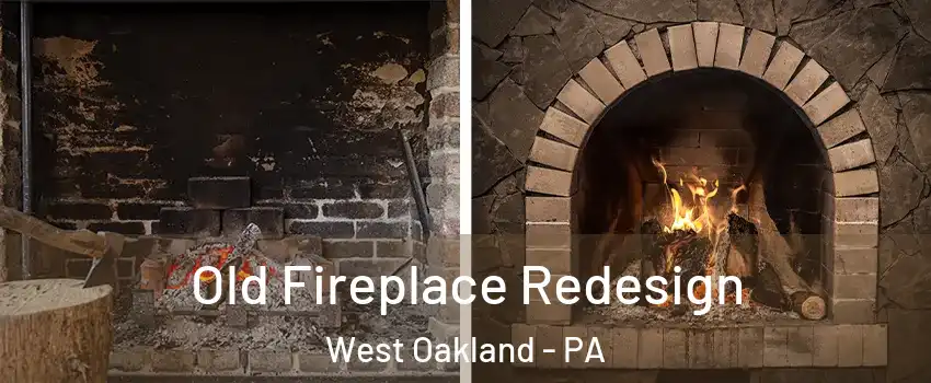 Old Fireplace Redesign West Oakland - PA