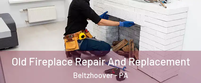Old Fireplace Repair And Replacement Beltzhoover - PA