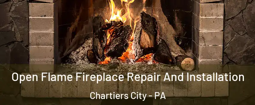 Open Flame Fireplace Repair And Installation Chartiers City - PA