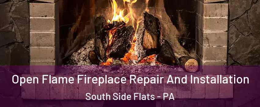 Open Flame Fireplace Repair And Installation South Side Flats - PA