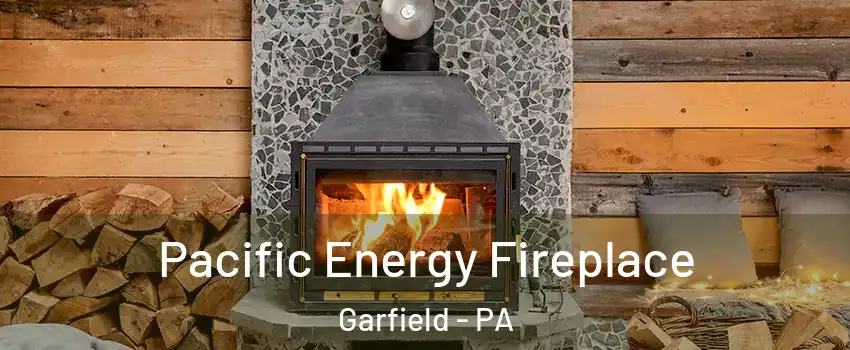 Pacific Energy Fireplace Garfield - PA