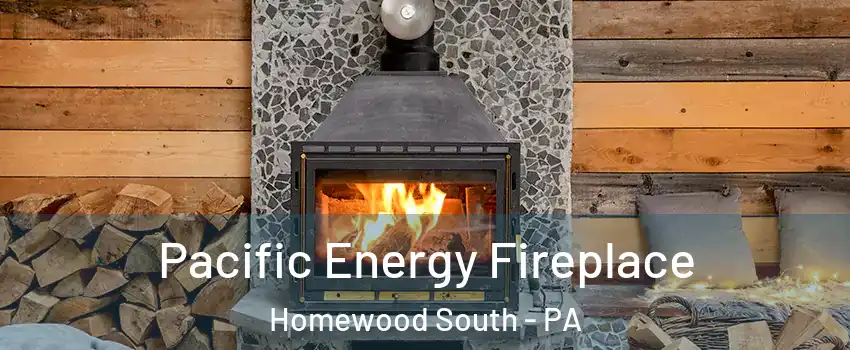 Pacific Energy Fireplace Homewood South - PA