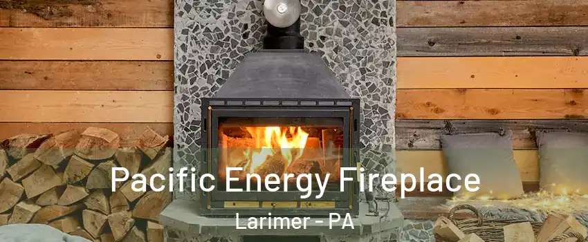 Pacific Energy Fireplace Larimer - PA