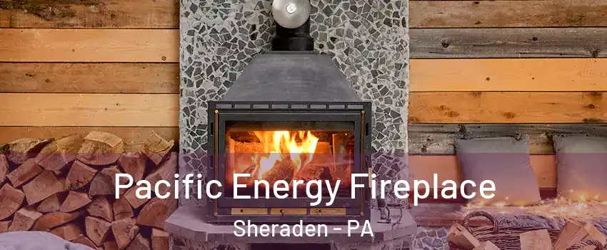 Pacific Energy Fireplace Sheraden - PA