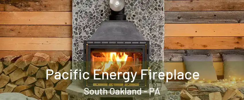 Pacific Energy Fireplace South Oakland - PA