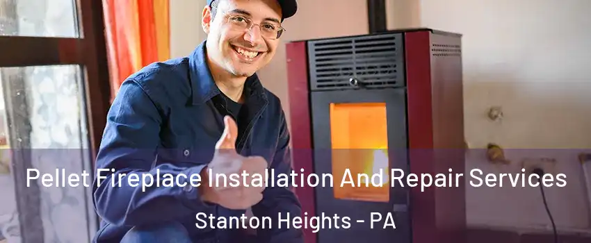 Pellet Fireplace Installation And Repair Services Stanton Heights - PA