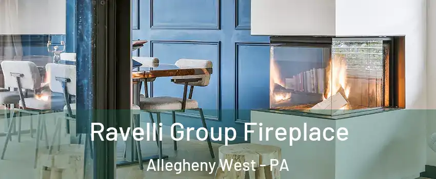 Ravelli Group Fireplace Allegheny West - PA