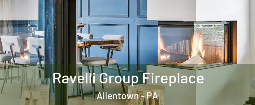 Ravelli Group Fireplace Allentown - PA