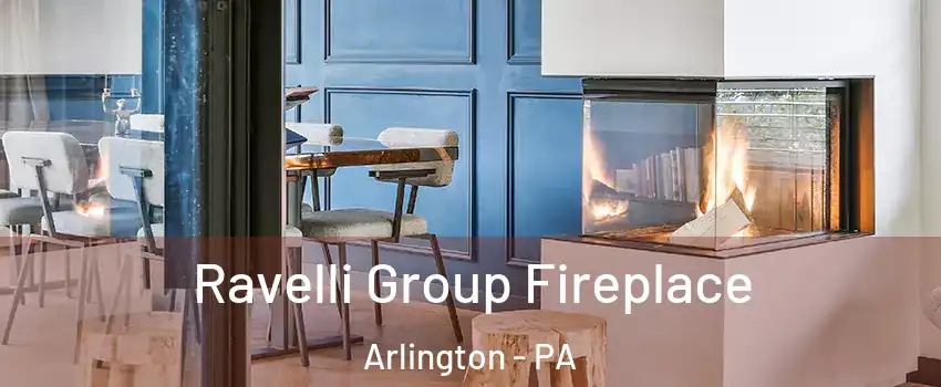 Ravelli Group Fireplace Arlington - PA