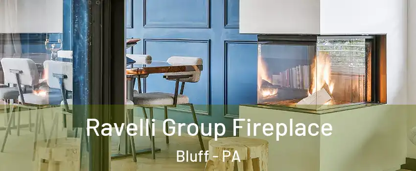 Ravelli Group Fireplace Bluff - PA