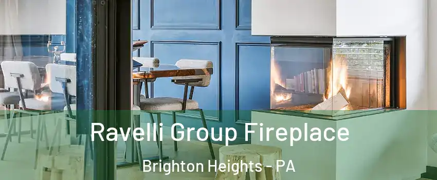 Ravelli Group Fireplace Brighton Heights - PA