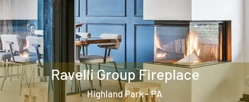 Ravelli Group Fireplace Highland Park - PA