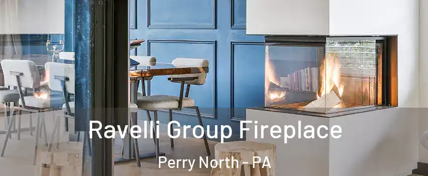 Ravelli Group Fireplace Perry North - PA