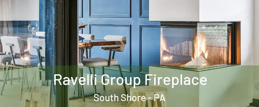 Ravelli Group Fireplace South Shore - PA