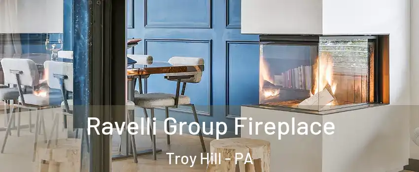 Ravelli Group Fireplace Troy Hill - PA