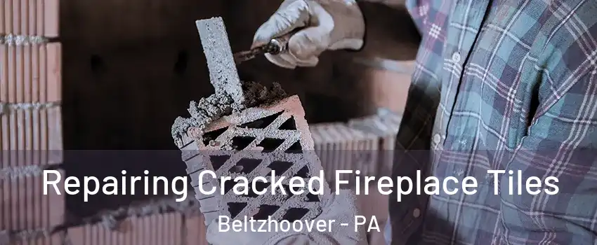 Repairing Cracked Fireplace Tiles Beltzhoover - PA