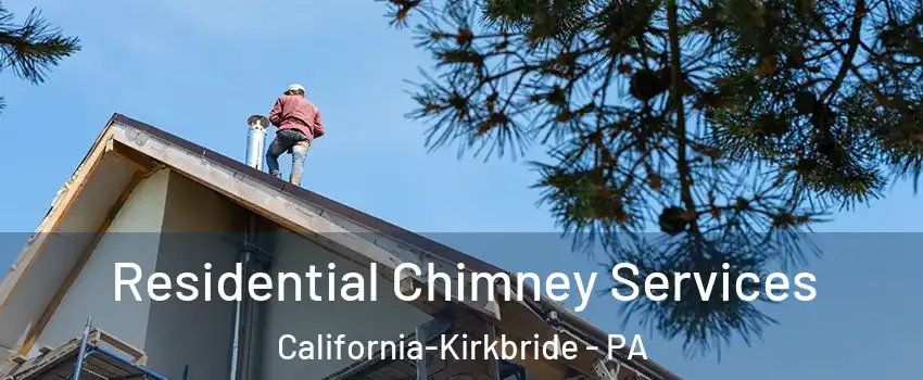 Residential Chimney Services California-Kirkbride - PA