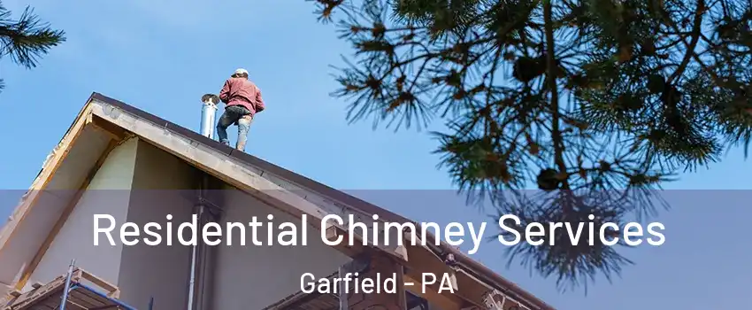 Residential Chimney Services Garfield - PA