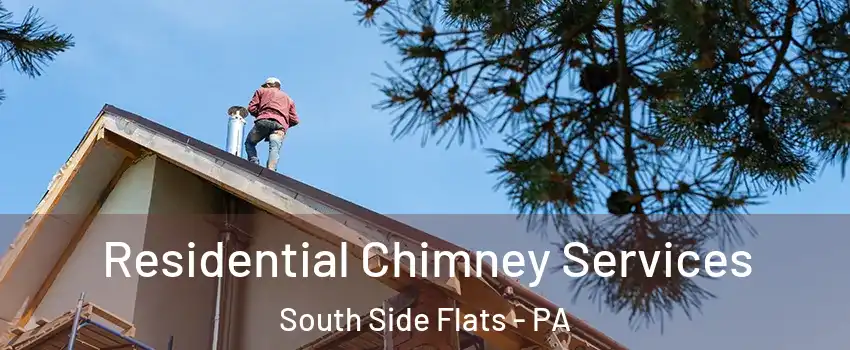 Residential Chimney Services South Side Flats - PA