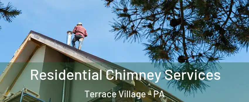 Residential Chimney Services Terrace Village - PA