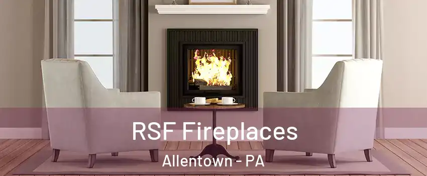 RSF Fireplaces Allentown - PA