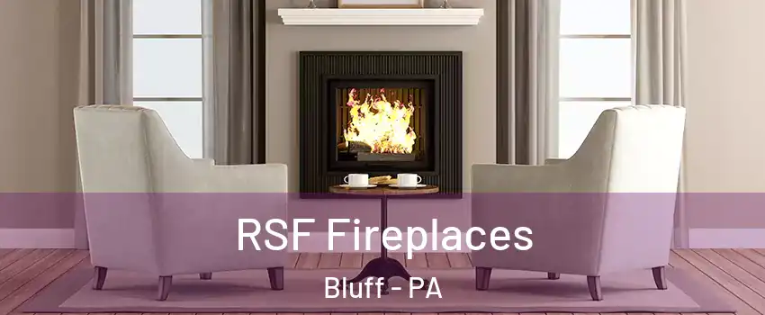 RSF Fireplaces Bluff - PA